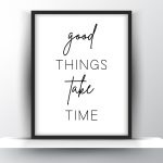 Good Things Take Time Printable Wall Art - Motivational Wall Art - Home Decor - Digital Download