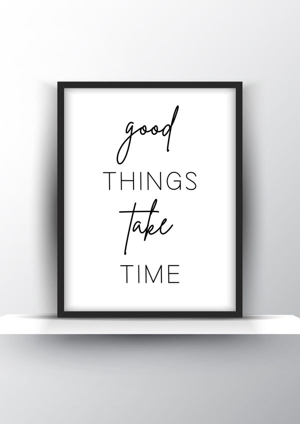 Good Things Take Time Printable Wall Art - Motivational Wall Art - Home Decor - Digital Download