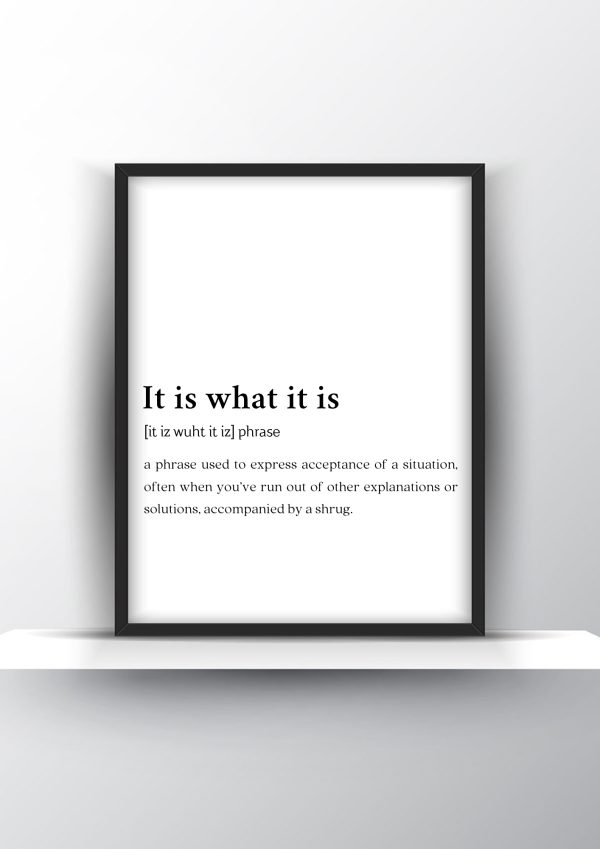 It is what it is Funny Definition - Home Decor - Digital Download