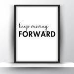 Keep Moving Foward Printable Wall Art - Motivational Wall Art - Home Decor - Digital Download