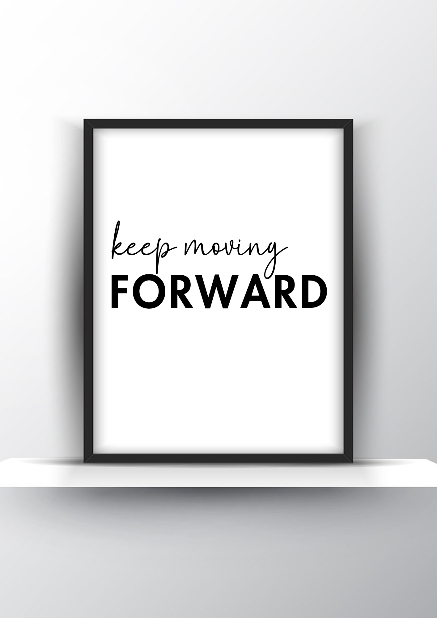 Keep Moving Foward Printable Wall Art - Motivational Wall Art - Home Decor - Digital Download