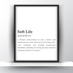 Soft Life Funny Definition - Home Decor - Digital Download
