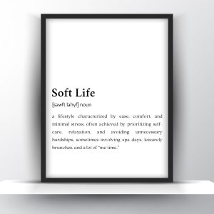 Soft Life Funny Definition Printable Wall Art